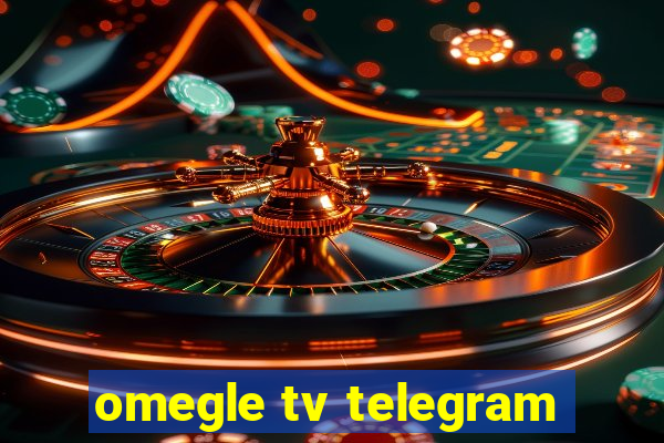 omegle tv telegram